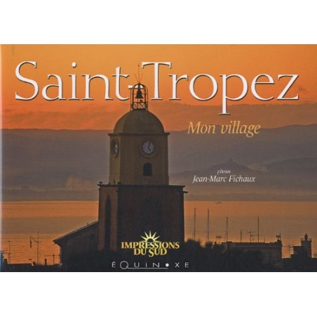 EDISUD - Saint Tropez, mon Village (Fichaux)