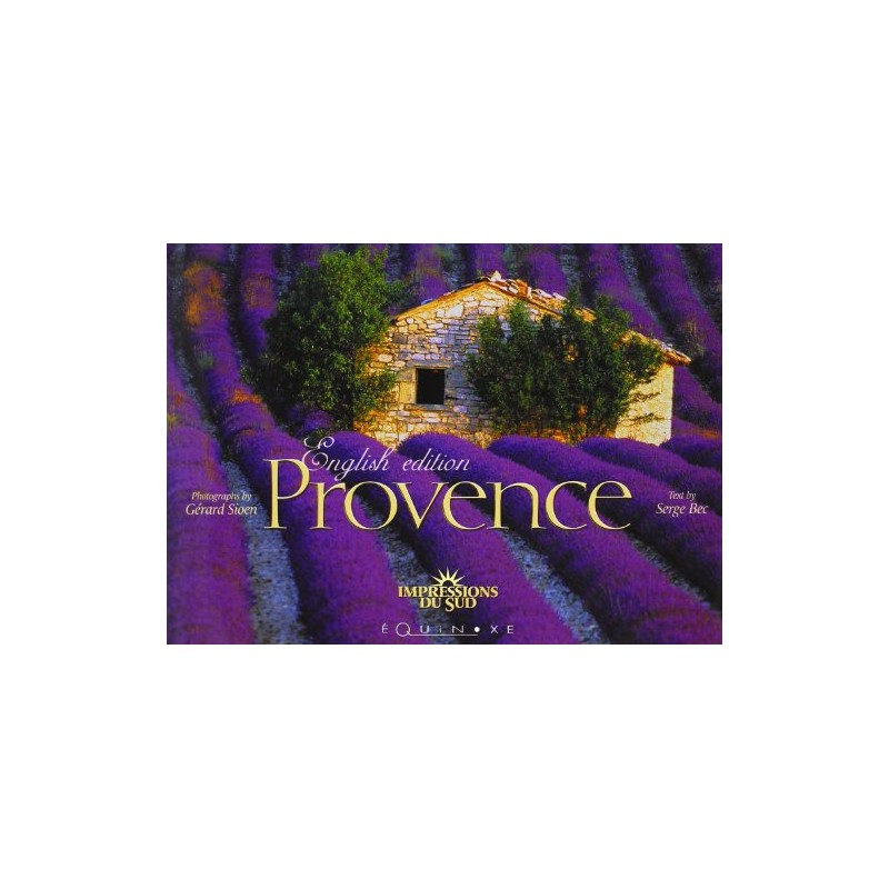 PROVENCE (ANGLAIS) IMPRESSIONS DU SUD-BEC/SIOEN